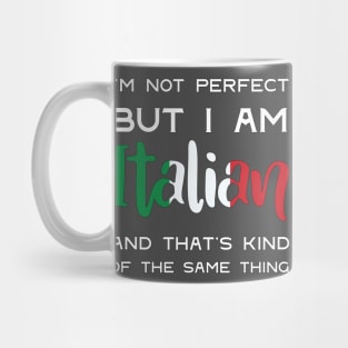 Not Perfect but Italian Mug